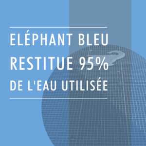 Eléphant Bleu restitue 95% de l'eau utilisée pour le lavage auto. 100% de cette eau est propre.